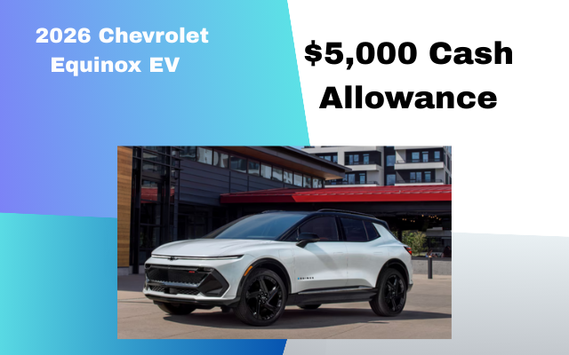 2026 Chevy Equinox EV $5,000 Cash Allowance